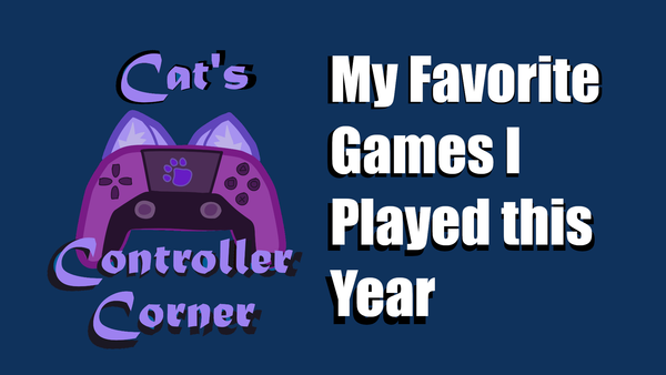 My Favorite Games I Played this Year - 2024 Edition